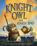 Review of <em>Knight Owl and Early Bird</em> by Christopher Denise by Nate Borling