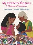 Review of <em>My Mother’s Tongues: A Weaving of Languages</em> by Uma Menon by Merry Moon Hkawn