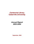 Centennial Library 2003-2004 Annual Report by Cedarville University