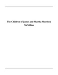 The Children of James and Martha Murdock McMillan by Cedarville University